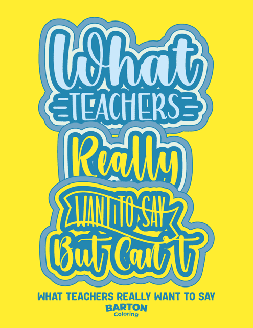 What Teacher Really Want To Say But Cant